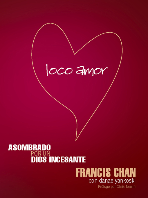 Title details for Loco Amor by Francis Chan - Available